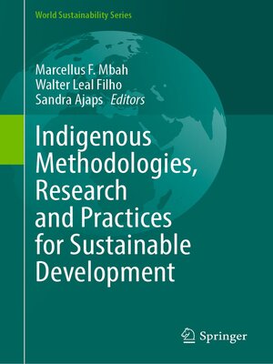 cover image of Indigenous Methodologies, Research and Practices for Sustainable Development